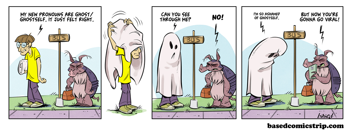Panel 1: Ghost: My new pronouns are ghost/ghostself. It just felt right., Panel 3: Ghost: Can you see through me?, Dillon: No!, Panel 4: Ghost: I'm so ashamed of ghostself., Dillon: But now you're going to go viral!