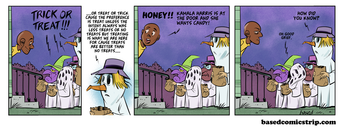 Panel 1: Kids: Trick or treat!, Panel 2: Kamala: Or trick because the preference is treat unless the intent always was less treats or no treating but treat is what we are here for because treats are better than no treats..., Panel 3: Man: Honey! Kamala Harris is at the door and she wants candy!, Panel 4: Kamala: How did you know?, Kid: Good grief!