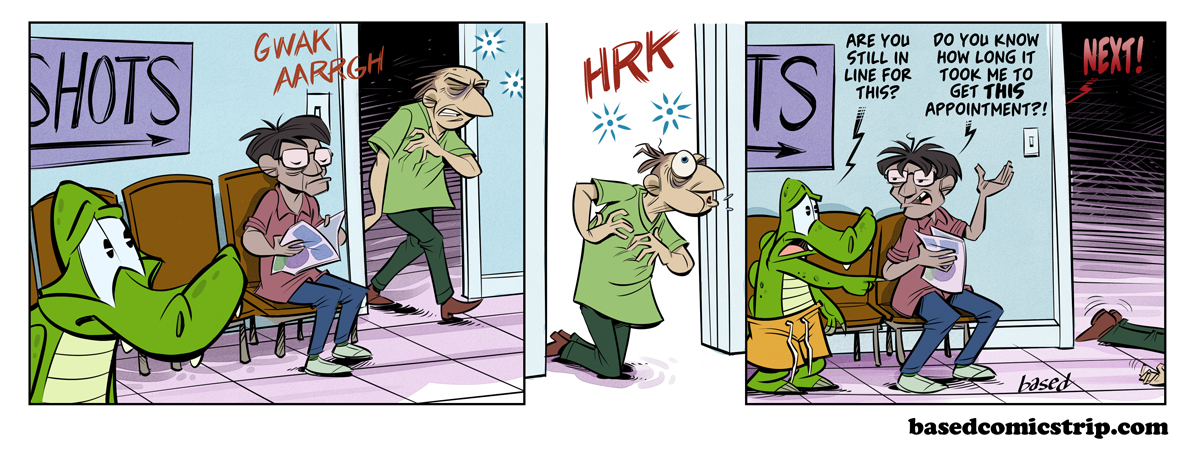 Panel 1: SFX: GWAK AARGH, Panel 2: SFX: HRK, Panel 3: Chance: Are you still in line for this?, Man: Do you know how long it took me to get this appointment?