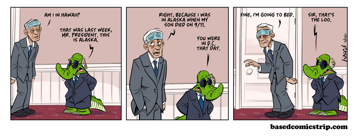 Biden Impeachment Panel 1: Biden: Am I in Hawaii?, Chance: That was last week, Mr. President. This is Alaska., Panel 2: Biden: Right, because I was in Alaska when my son died on 9/11., Chance: You were in D.C. that day., Panel 3: Biden: Fine, I'm going to bed., Chance: Sir, that's the loo.