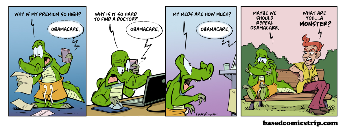 Obamacare Panel 1: Chance: Wjy is my premium so high?, Answer: Obamacare., Panel 2: Chance: Why is it so hard to find a doctor?, Answer: Obamacare., Panel 3: Chance: My meds are how much?, Answer: Obamacare., Panel 4: Chance: Maybe we should repeal Obamacare., Vickers: What are you, a monster?