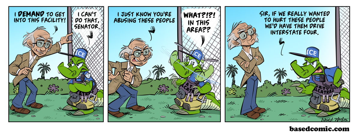 Florida Mosquitoes Panel 1: Senator: I demand to get into this facility!, Chance: I can't do that, Senator., Panel 2: Senator: I just know you're abusing these people., Chance; What?! In this area?. Panel 3: Chance: Sir, if we really wanted to hurt these people we'd have them drive Interstate Four. Florida Mosquitoes Panel 1: Senator: I demand to get into this facility!, Chance: I can't do that, Senator., Panel 2: Senator: I just know you're abusing these people., Chance; What?! In this area?. Panel 3: Chance: Sir, if we really wanted to hurt these people we'd have them drive Interstate Four.