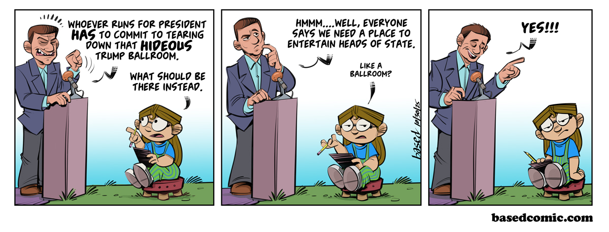 Trump Ballroom Panel 1: Eric Swalwell: Whoever runs for President has to commit to tearing down that hideous Trump ballroom., Taylor: What should be there instead., Panel 2: Eric Swalwell: Hmm... Well, everyone says we need a place to entertain heads of state., Taylor: Like a ballroom?, Panel 3: Eric Swalwell: Yes! Trump Ballroom Panel 1: Eric Swalwell: Whoever runs for President has to commit to tearing down that hideous Trump ballroom., Taylor: What should be there instead., Panel 2: Eric Swalwell: Hmm... Well, everyone says we need a place to entertain heads of state., Taylor: Like a ballroom?, Panel 3: Eric Swalwell: Yes!